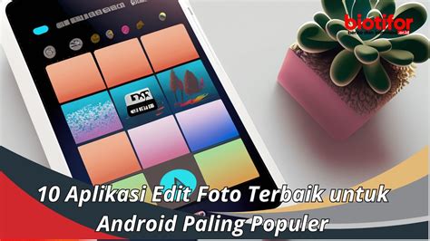 Aplikasi Edit Foto Terbaik Indonesia