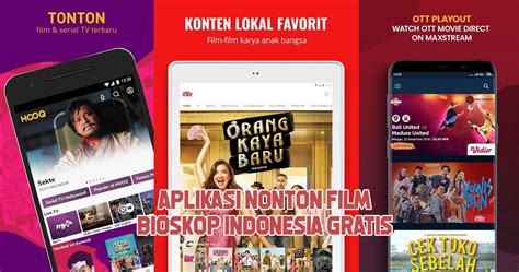 Aplikasi Streaming Film Bioskop Indonesia Gratis yang Wajib Kamu Coba