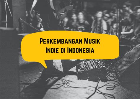 Perkembangan Musik di Indonesia