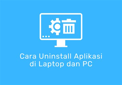 Uninstall Aplikasi Tidak Berguna