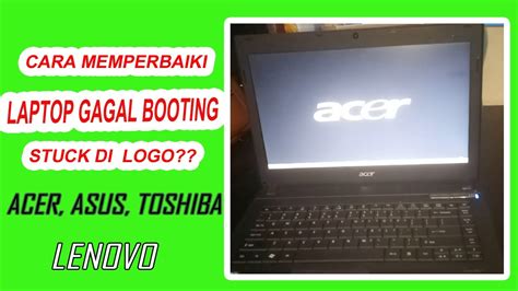 laptop tidak mau masuk windows stuck di logo