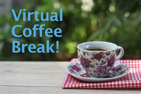 Virtual Coffee Breaks