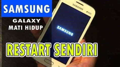 Samsung Sering Restart Sendiri in Indonesia