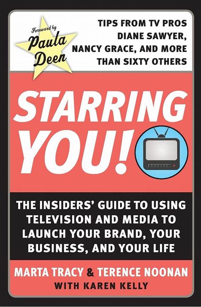 Free Download Now Starring You : The Insiders Guide To Using Television And Media To Launch Your Brand Your Business And Your Life