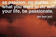 passion quotes following success passionate life important want do nothing matter comes
