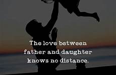 daughter quotes dad sayings father loving distance knows between most
