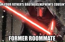 kylo ren memes funny meme wars star picdump father former am brothers awakens force nephew roommate cousin thread vii adam