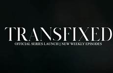 transfixed time adult trans touts erotica launch official series xbiz adams pdt jc apr