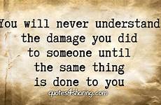 damage understand never did will someone until done thing same quotes4sharing
