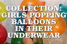 popping balloons girls underwear