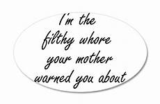whore im filthy warned mother