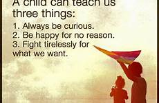 children child teach quotes things always three curious shy happy first why tirelessly reason want