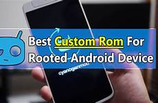 android custom rom rooted top device techviral roms