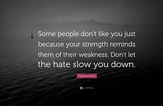 don people because some strength just their hate them reminds quote weakness davis thema slow let down wallpapers quotefancy