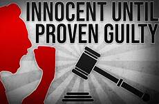 innocent proven guilty until
