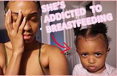 daughter breastfeeding addicted toddler mommy