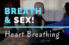breath breathing sex heart