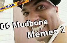 og mudbone memes