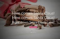 claus santa comes lane down right autry gene quote wallpapers quotefancy