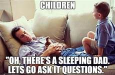 dad memes funny father fathers happy sleeping ask oh questions there go lets dads quotes comedy yourtango jokes children humor