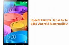 4x honor update marshmallow huawei b561 android firmware install want if