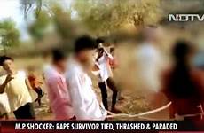 paraded raped pradesh madhya still relatives uttar attacker victim