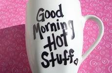 morning good hot stuff sexy quotes memes wishgoodmorning quotesgram href embed src code