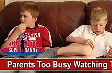 busy too watching supernanny tv parents