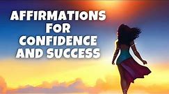 Affirmations for Self-Confidence and Success | I Am Confident Affirmations