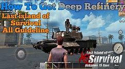 How To Get Deep Refinery Last Island Of Survival All Important Guideline || Maxmore Gaming