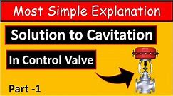 How to AVOID CAVITATION in Control Valves -Part 1