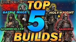 "The TOP 5 BEST BUILDS to Prepare for Elden Ring's DLC!"
