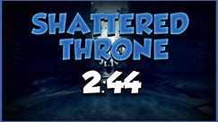 Shattered Throne Speedrun WR [2:44]