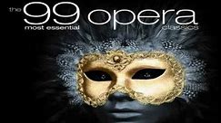 99首好听的歌剧选集 | 经典歌剧选段集锦 The 99 Most Essential Opera Classics