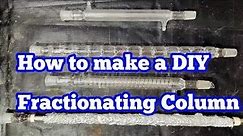 How To Make a DIY Fractionating Column | Fractional Distillation