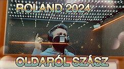 ROLAND 2024 X OLDALRÓL SZÁSZ (PREMIER!)