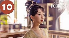 ENG SUB | Lost You Forever S1 | EP10 | 长相思 第一季 | Yang Zi