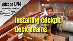 Two Cockpit Deck Beams are installed in the 1973 Egg Harbor Sportfish - Boat Restoration EP044