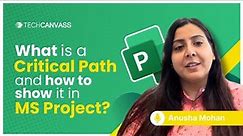 What is Critical Path? How to Show it in MS Project? - Techcanvass