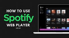 How To Use The Spotify Web Player (2022 Guide)