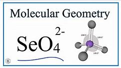 Molecular Geometry for SeO4 2- (Selenate ion)