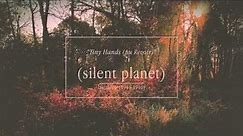 Silent Planet - "Tiny Hands (Au Revoir)"