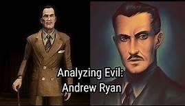 Analyzing Evil: Andrew Ryan From Bioshock