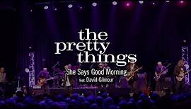 The Pretty Things feat. David Gilmour - She Says Good Morning (from The Final Bow)