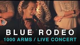 Blue Rodeo | 1000 Arms | Full Concert