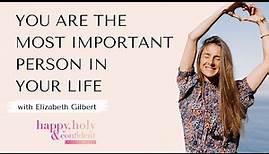 You are the most important person in your life – interview special with Elizabeth Gilbert [ENGLISH]
