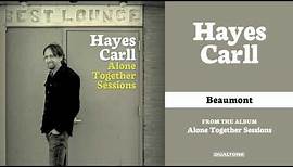 Hayes Carll - "Beaumont" (Alone Together Sessions)