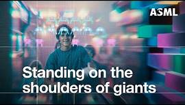 Standing on the shoulders of giants | ASML