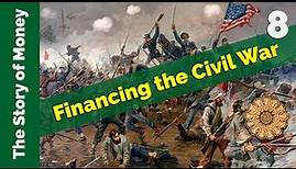 Financing the Civil War: Greenbacks and the National Bank Act | The Story of Money, Episode 8