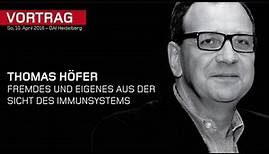 Thomas Höfer – Fremdes und Eigenes aus der Sicht des Immunsystems